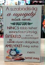 SZABADSÁG A NYUGDÍJ MÁSIK NEVE FATÁBLA 20 x 30 CM