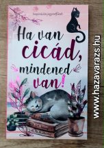   HA VAN CICÁD, MINDENED VAN!  ÖRÖKNAPTÁR ÉS INSPIRÁCIÓS FÜZET EGYBEN