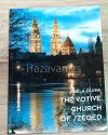 A SZEGEDI FOGADALMI TEMPLOM KIADVÁNY MAGYAR VAGY ANGOL NYELVEN A SZEGEDI FOGADALMI TEMPLOM KIADVÁNY MAGYAR VAGY ANGOL NYELVEN