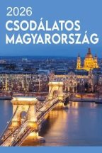 CSODÁLATOS MAGYARORSZÁG FALINAPTÁR 2026 23 x30 cm