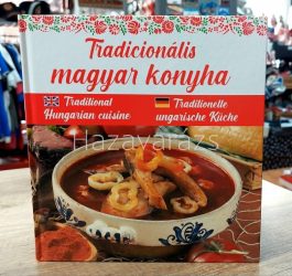 TRADICIONÁLIS MAGYAR KONYHA ANGOL-NÉMET MAGYAR NYELVEN KEMÉNYKÖTÉSŰ SZAKÁCSKÖNYV