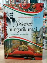   SZÍVÜNK HUNGARIKUMAI ANGOL-NÉMET-MAGYAR NYELVEN KEMÉNYKÖTÉSŰ KÖNYV