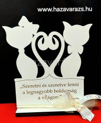 "SZERETNI ÉS SZERETVE LENNI..." CICÁS DEKORÁCIÓ FEHÉR