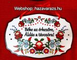 ÁLDÁS E HÁZRA vagy ÁLDÁS E PÁRRA vagy  BÉKE AZ ÉRKEZŐRE, ÁLDÁS A TÁVOZÓRA